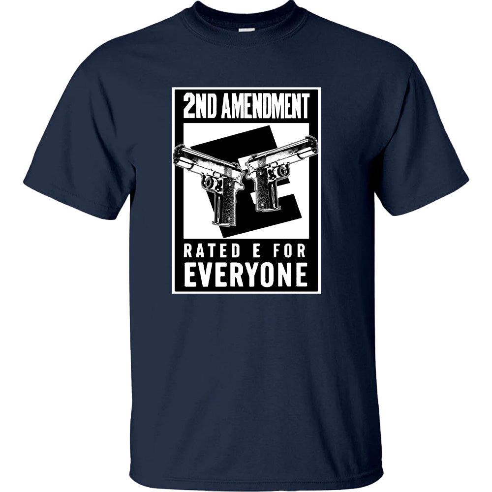 Second Amendment Rated E For Everyone Shirt - Patriotic, 2nd Amendment T-Shirts, Hoodies, Sweatshirt & More