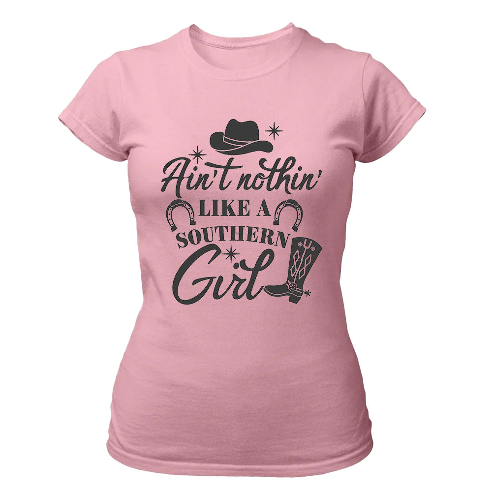 Ain't Nothing Like A Southern Girl - TV Show, Trending, Funny & Lifestyle T-Shirts, Hoodies & More
