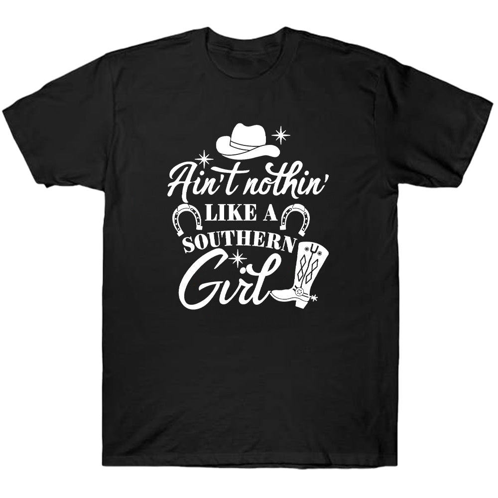 Ain't Nothing Like A Southern Girl - TV Show, Trending, Funny & Lifestyle T-Shirts, Hoodies & More