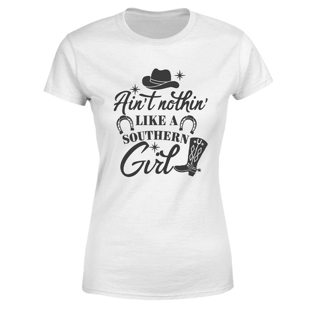Ain't Nothing Like A Southern Girl - TV Show, Trending, Funny & Lifestyle T-Shirts, Hoodies & More