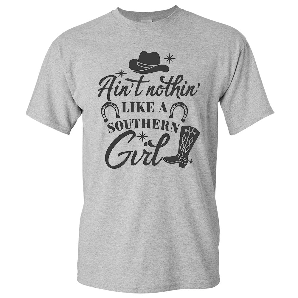 Ain't Nothing Like A Southern Girl - TV Show, Trending, Funny & Lifestyle T-Shirts, Hoodies & More