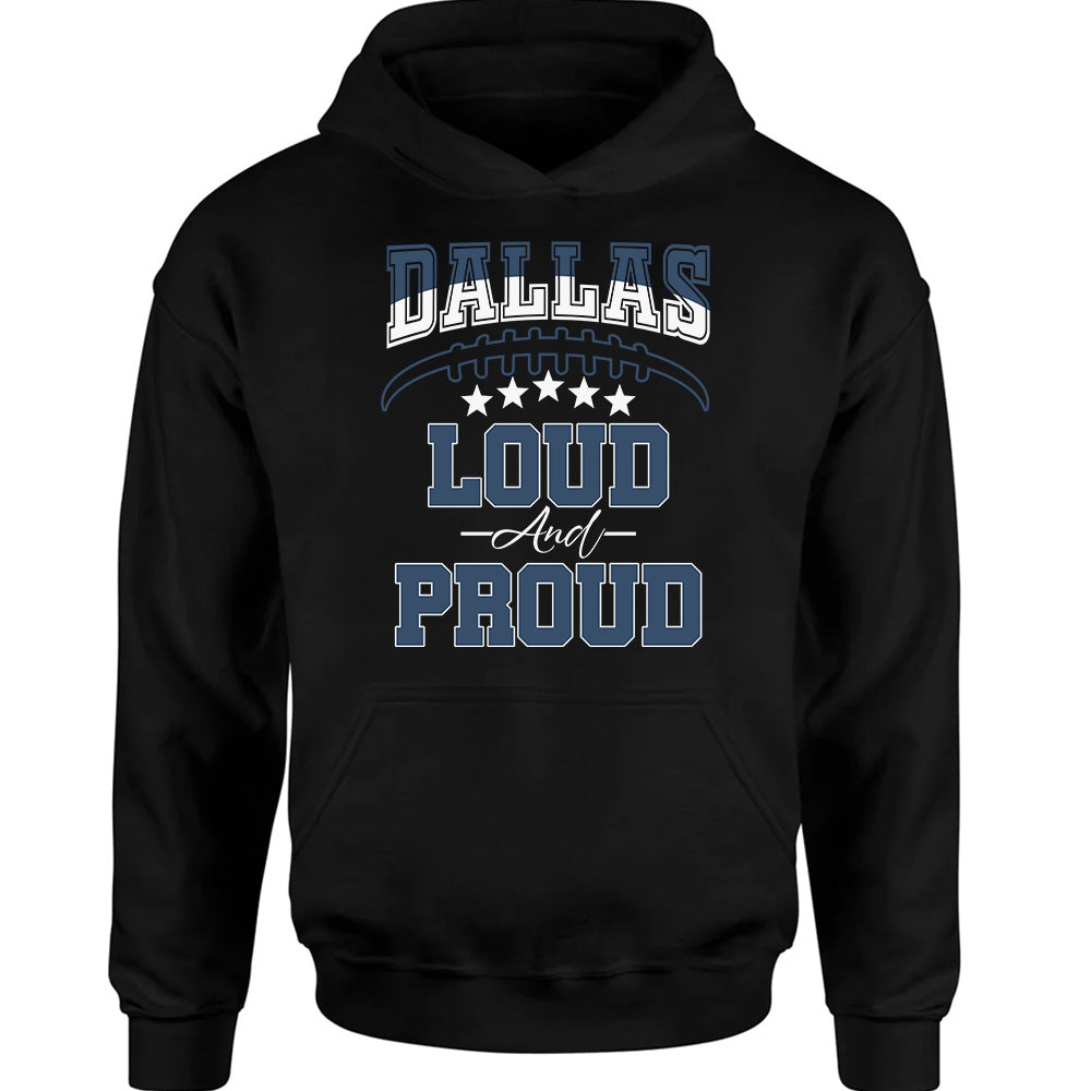 Dallas Football Team Loud & Proud - Cowboys American Football T-Shirts, Hoodies & More