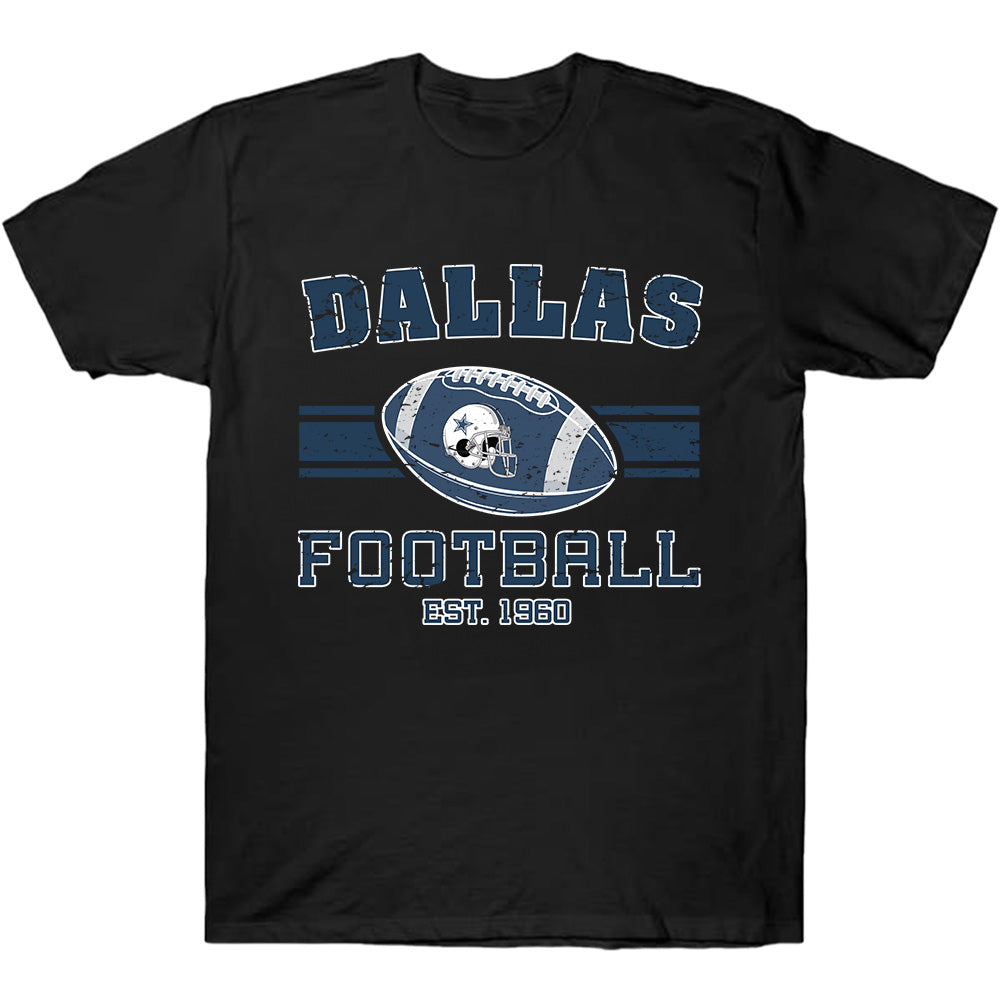 Dallas Football Team Est 1960 - Cowboys American Football T-Shirts, Hoodies & More