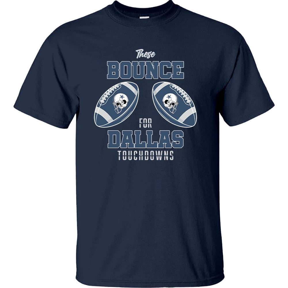 These Bounce For Dallas Touchdowns Tees - Cowboys American Football T-Shirts, Hoodies & More