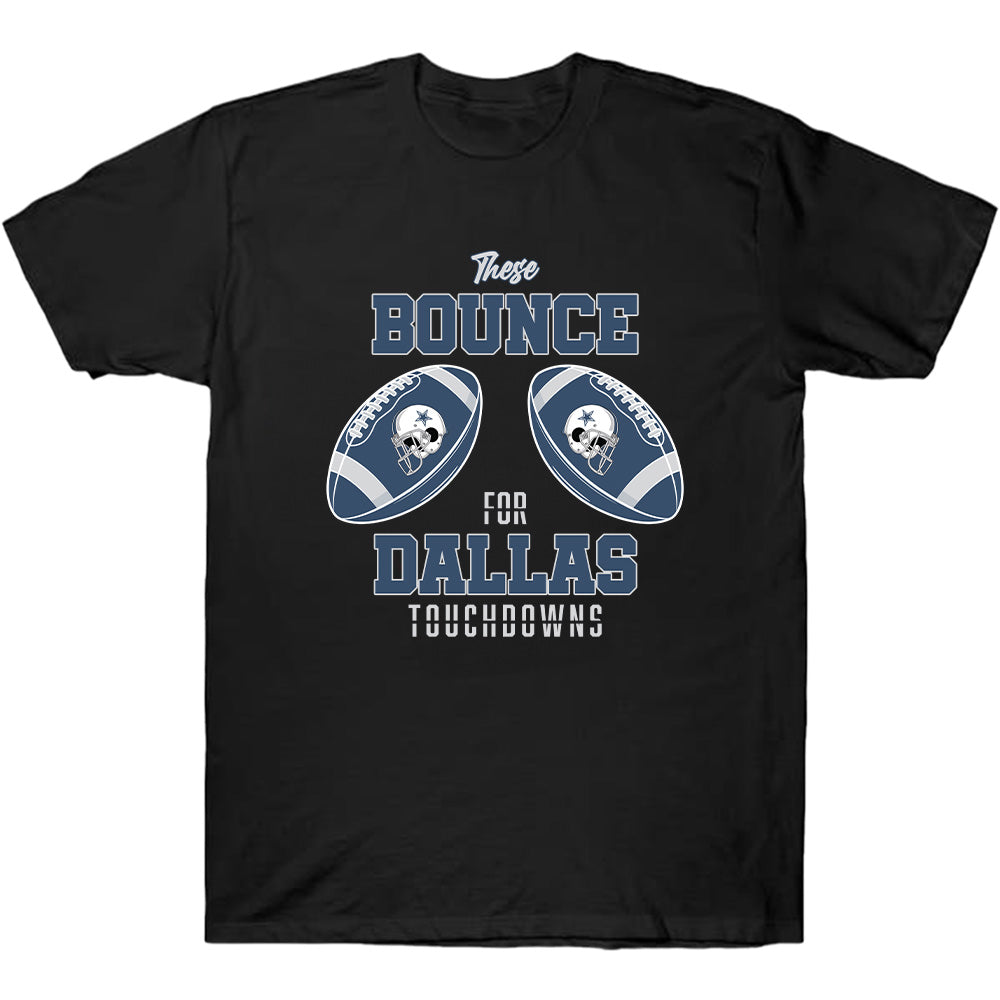 These Bounce For Dallas Touchdowns Tees - Cowboys American Football T-Shirts, Hoodies & More