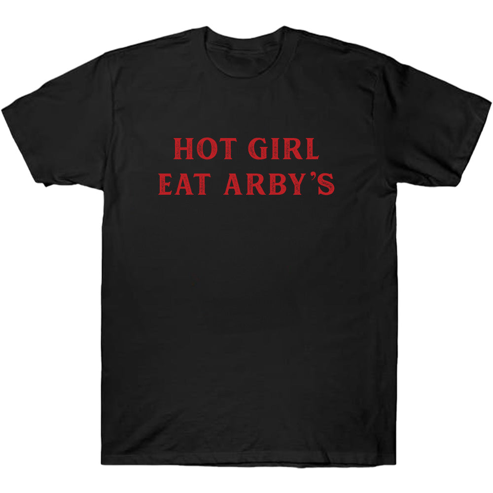 Hot Girl Eat Arby's - TV Show, Trending, Funny & Lifestyle T-Shirts, Hoodies & More 1
