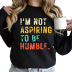 I'm Not Aspiring To Be Humble - TV Show, Trending, Funny & Lifestyle T-Shirts, Hoodies & More