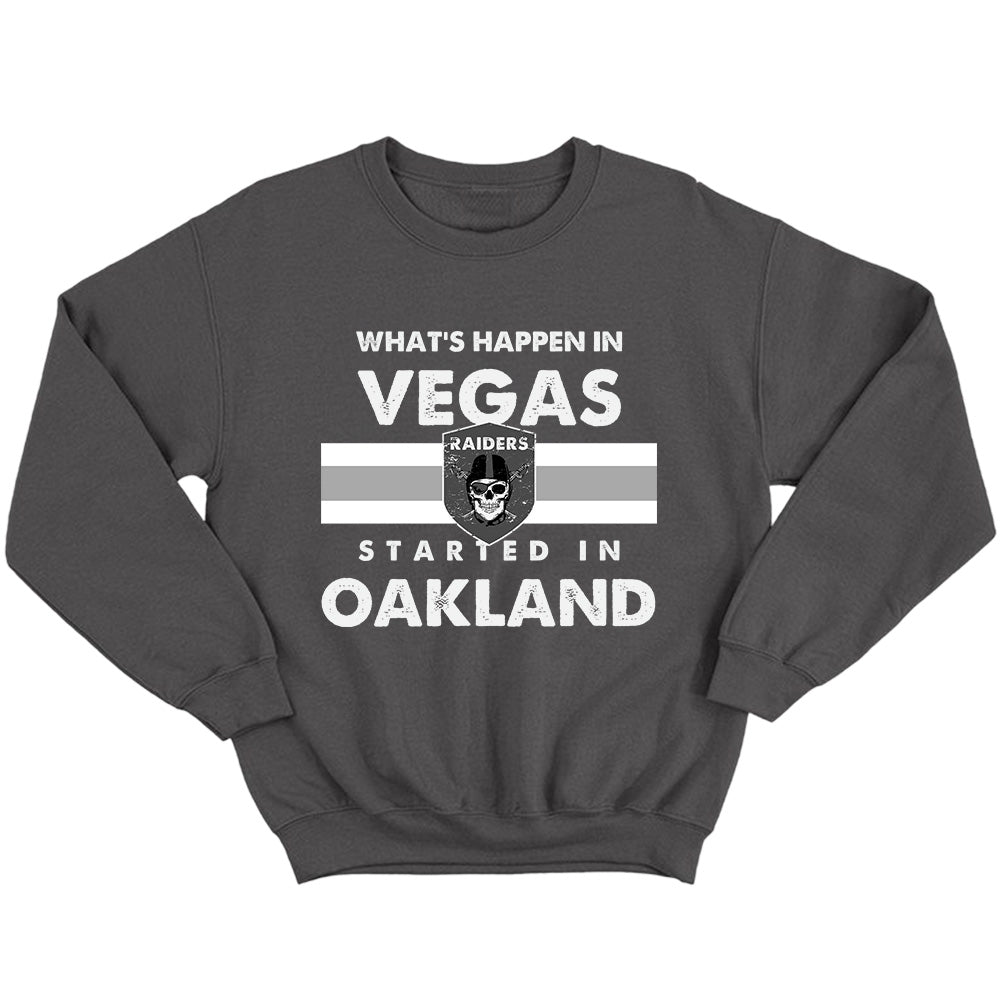 What's Happen In Vegas started in Oakland - Raiders American Football T-Shirts, Hoodies & More