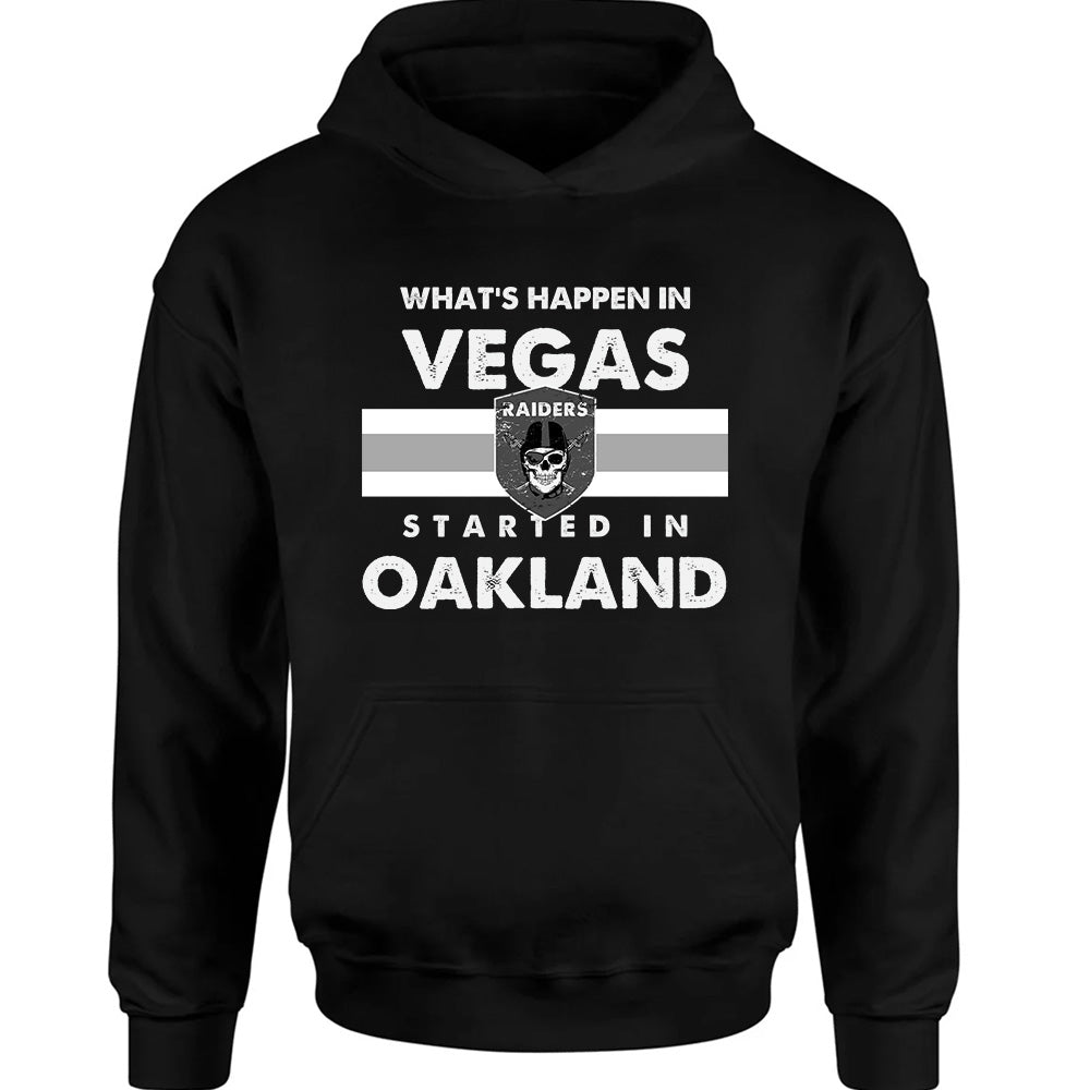 What's Happen In Vegas started in Oakland - Raiders American Football T-Shirts, Hoodies & More