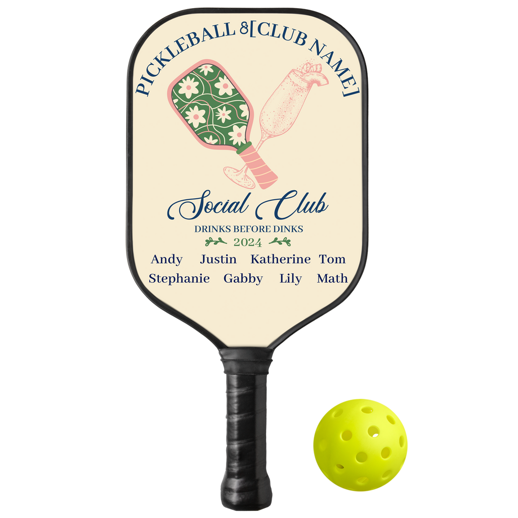 Personalized "Drinks Before Dinks Pickleball Club” Pickleball Paddle with Custom Names
