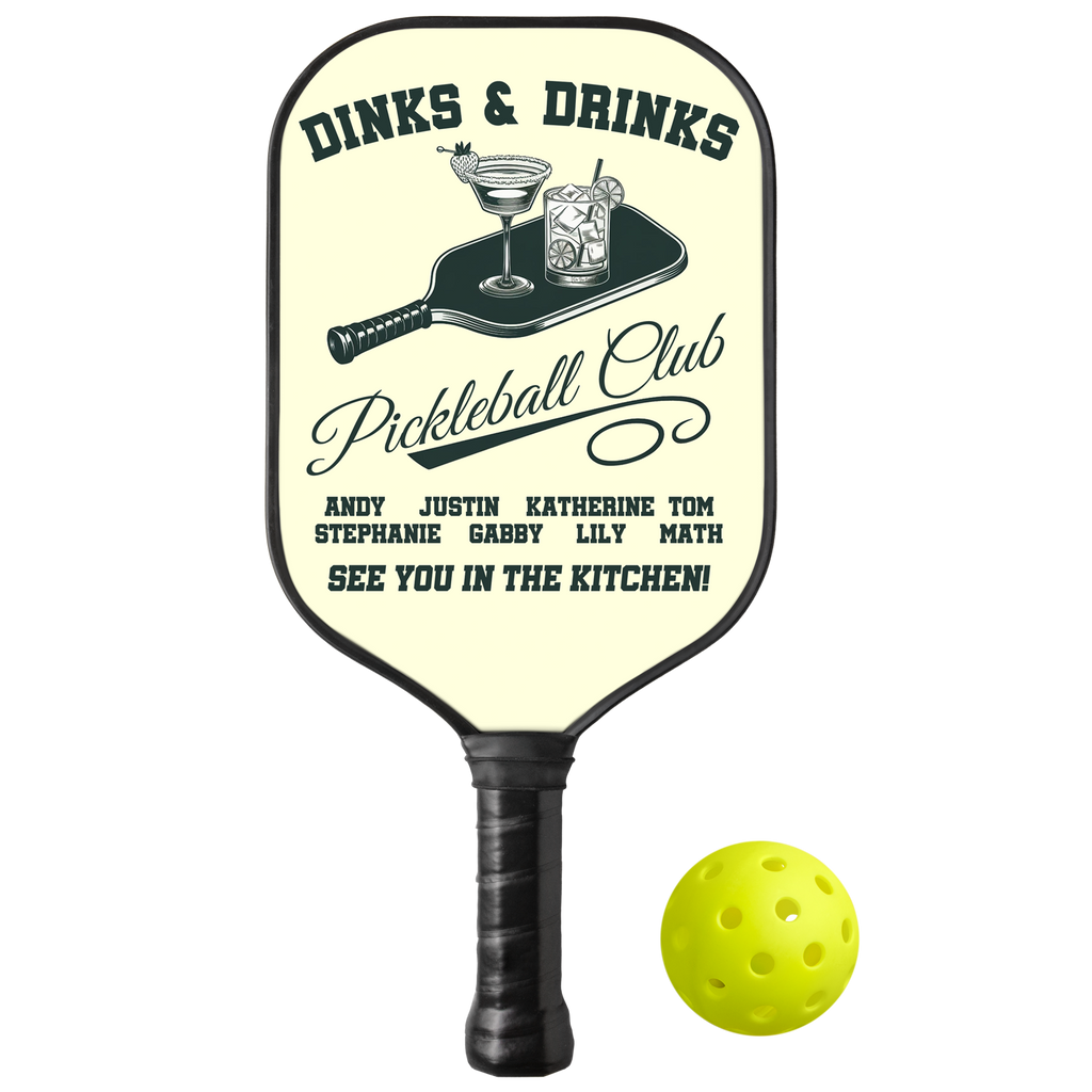 Personalized "Dinks & Drinks Pickleball Club” Paddle with Custom Names