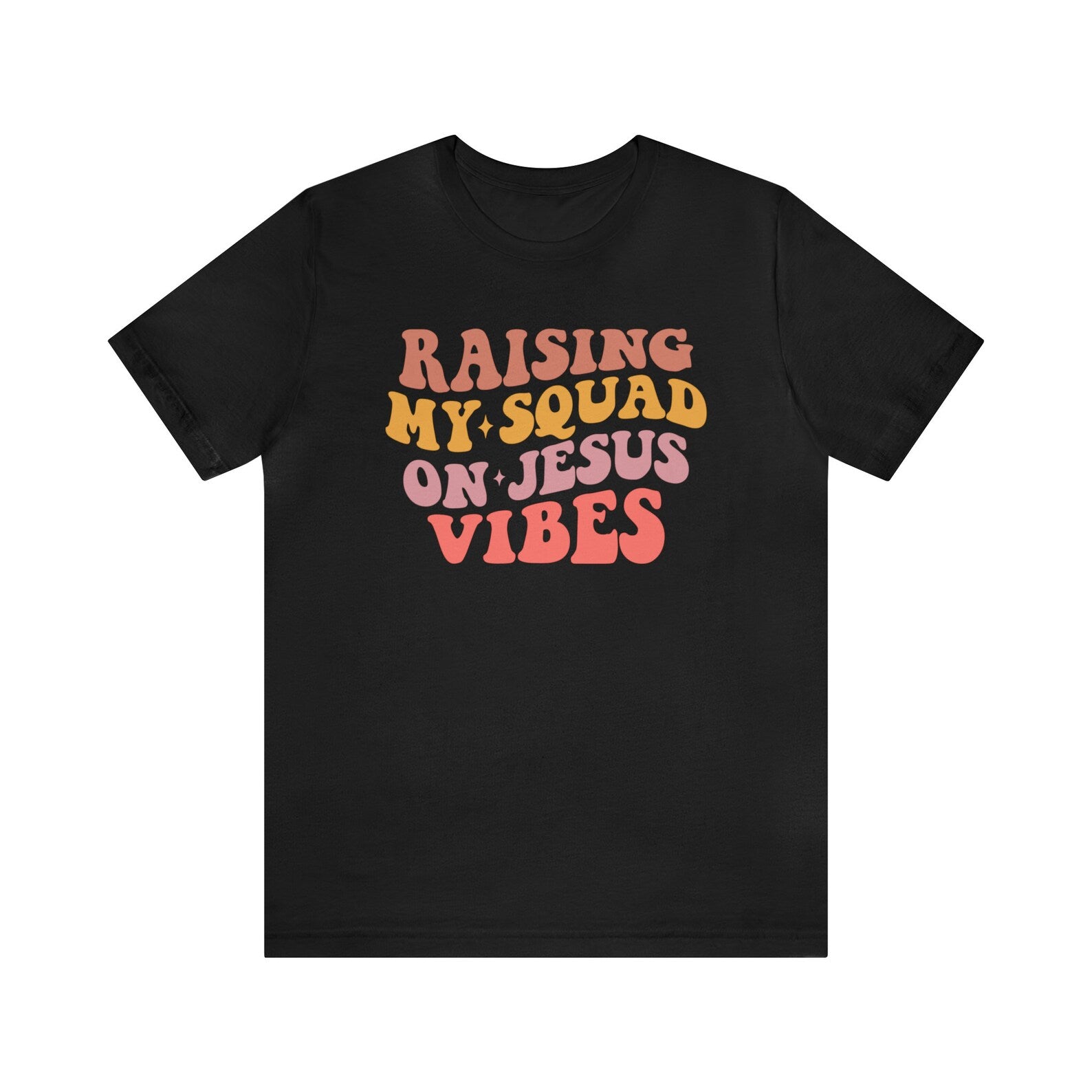 Raising My Squad On Jesus Vibes - TV Show, Trending, Funny & Lifestyle T-Shirts, Hoodies & More