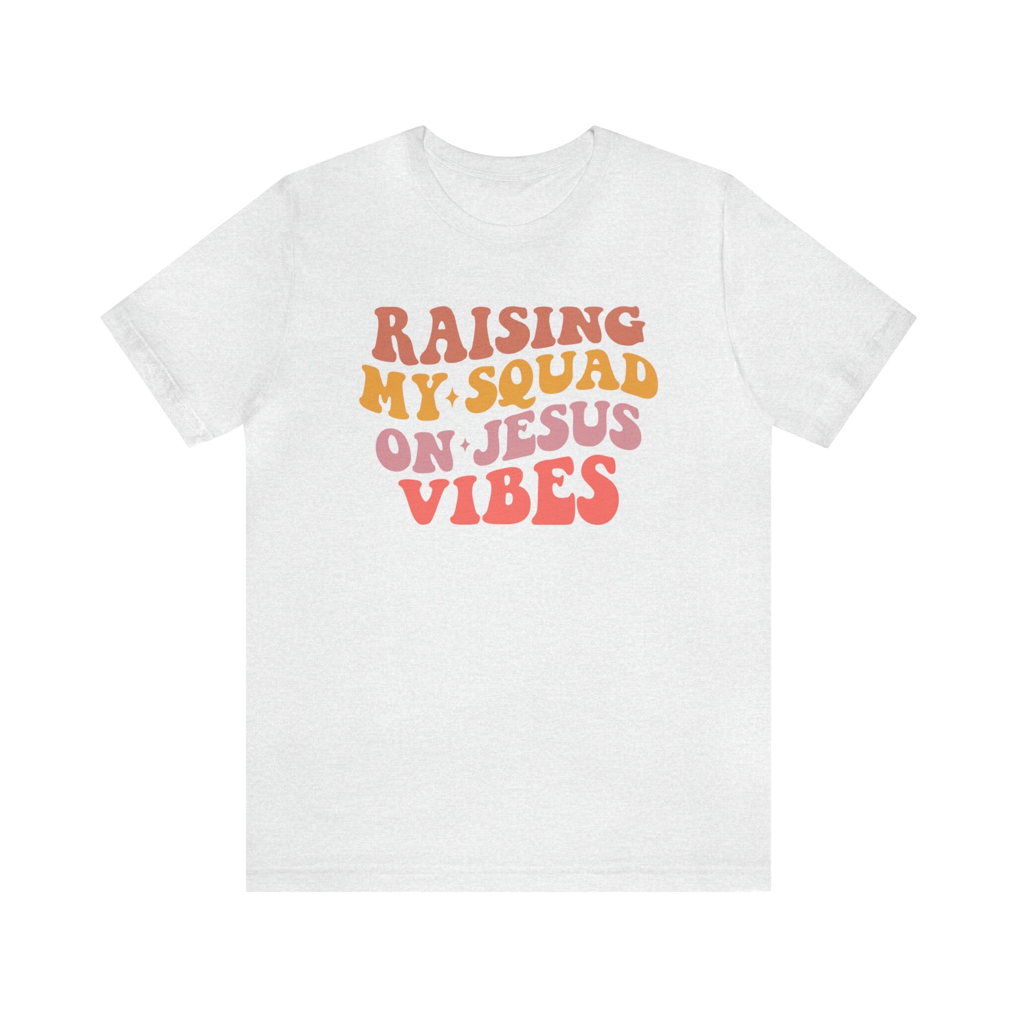 Raising My Squad On Jesus Vibes - TV Show, Trending, Funny & Lifestyle T-Shirts, Hoodies & More