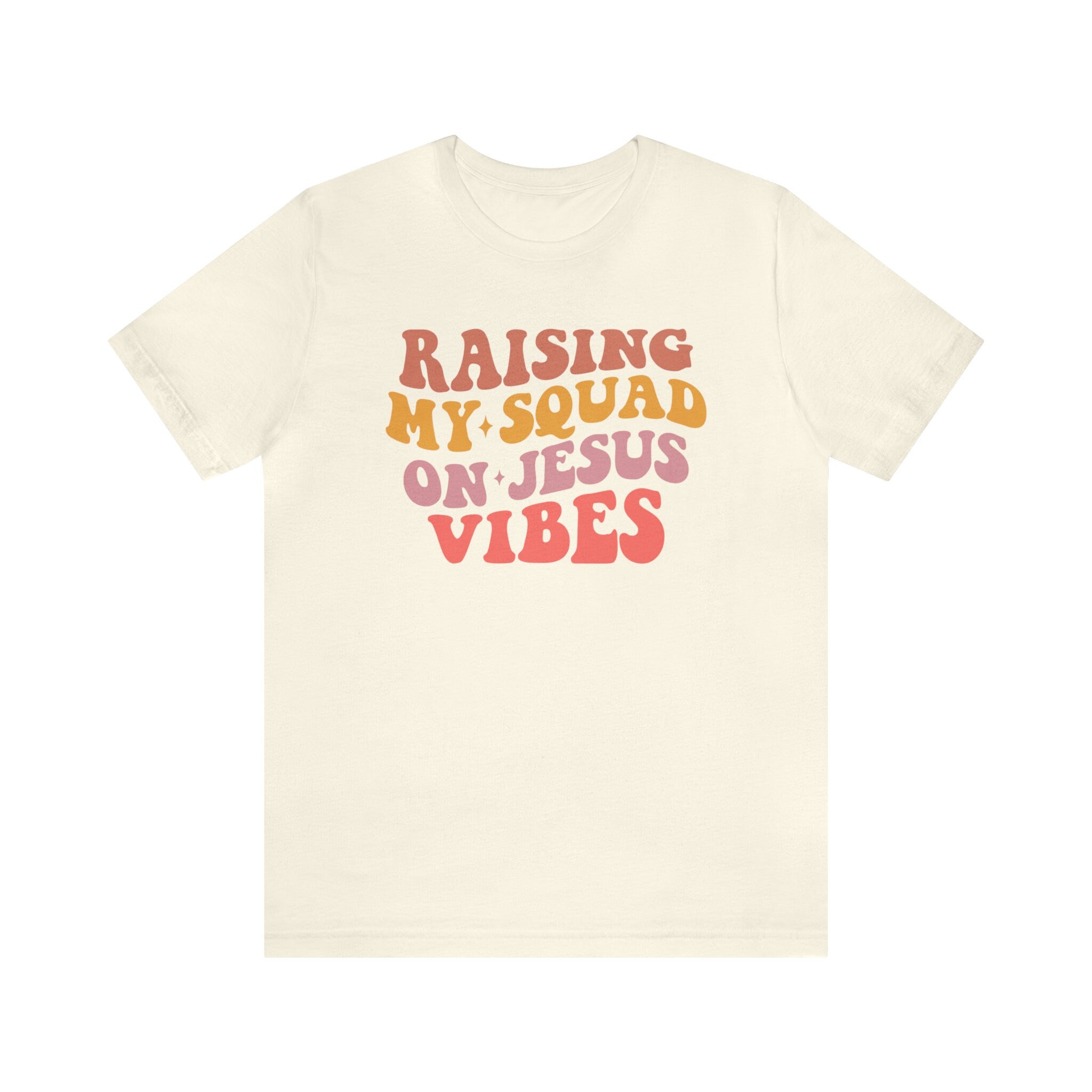 Raising My Squad On Jesus Vibes - TV Show, Trending, Funny & Lifestyle T-Shirts, Hoodies & More