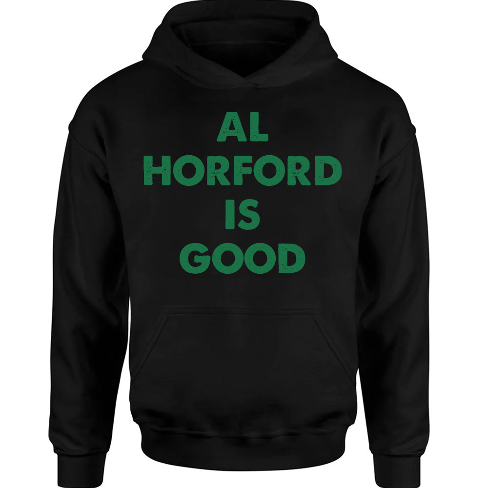 Al Horford Is Good - Basketball T-Shirts, Hoodies & More