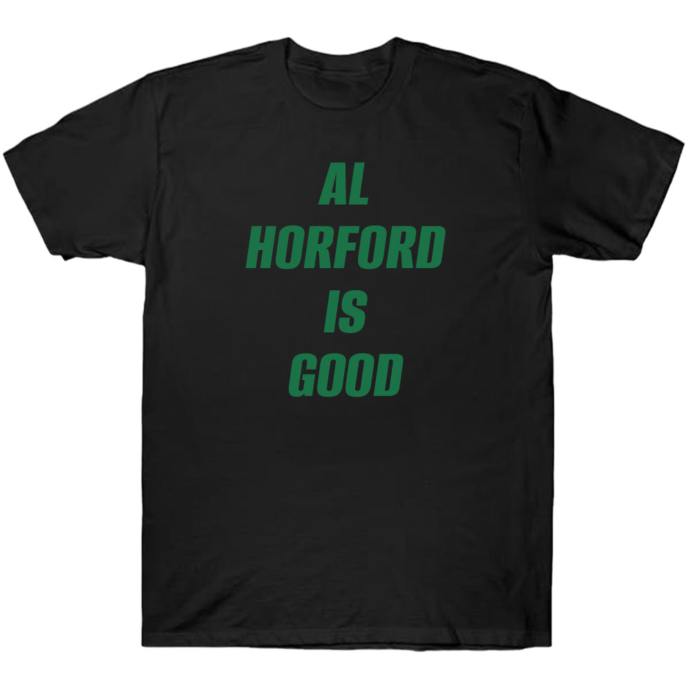Al Horford Is Good - Basketball T-Shirts, Hoodies & More 1