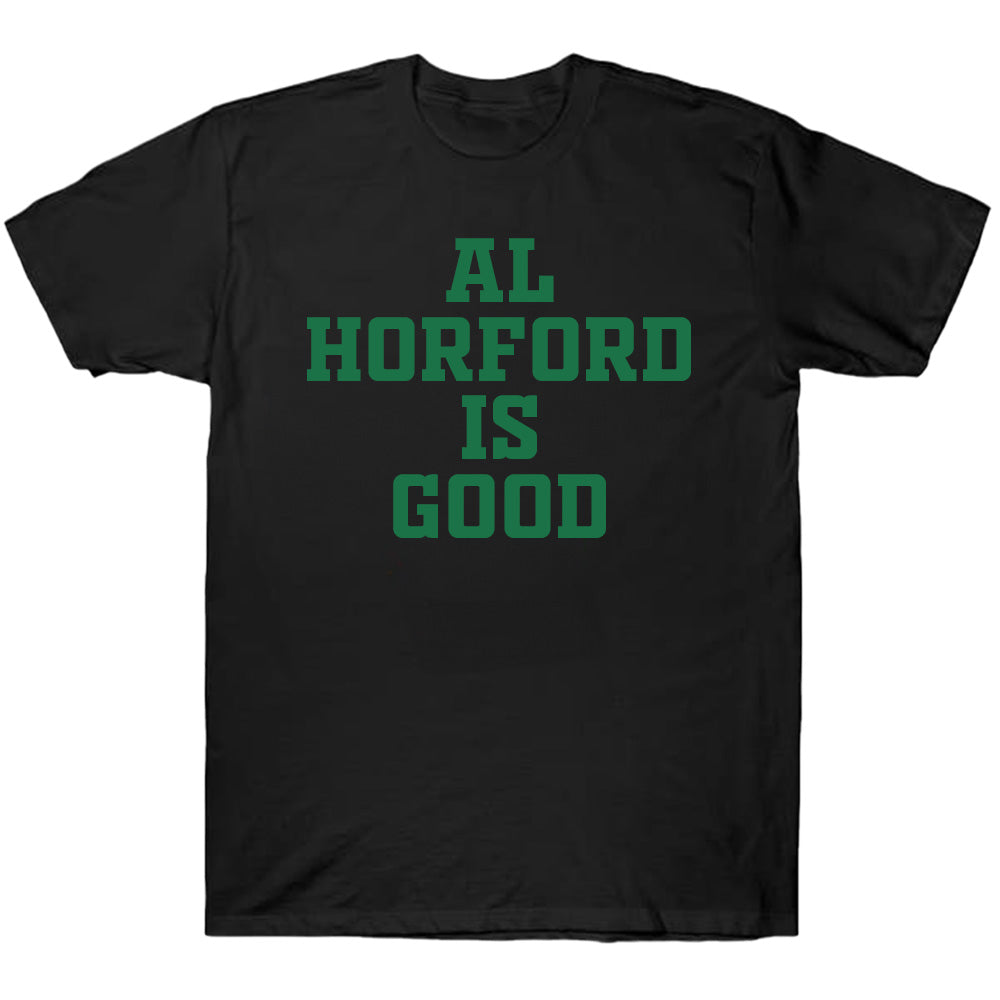 Al Horford Is Good - Basketball T-Shirts, Hoodies & More 2