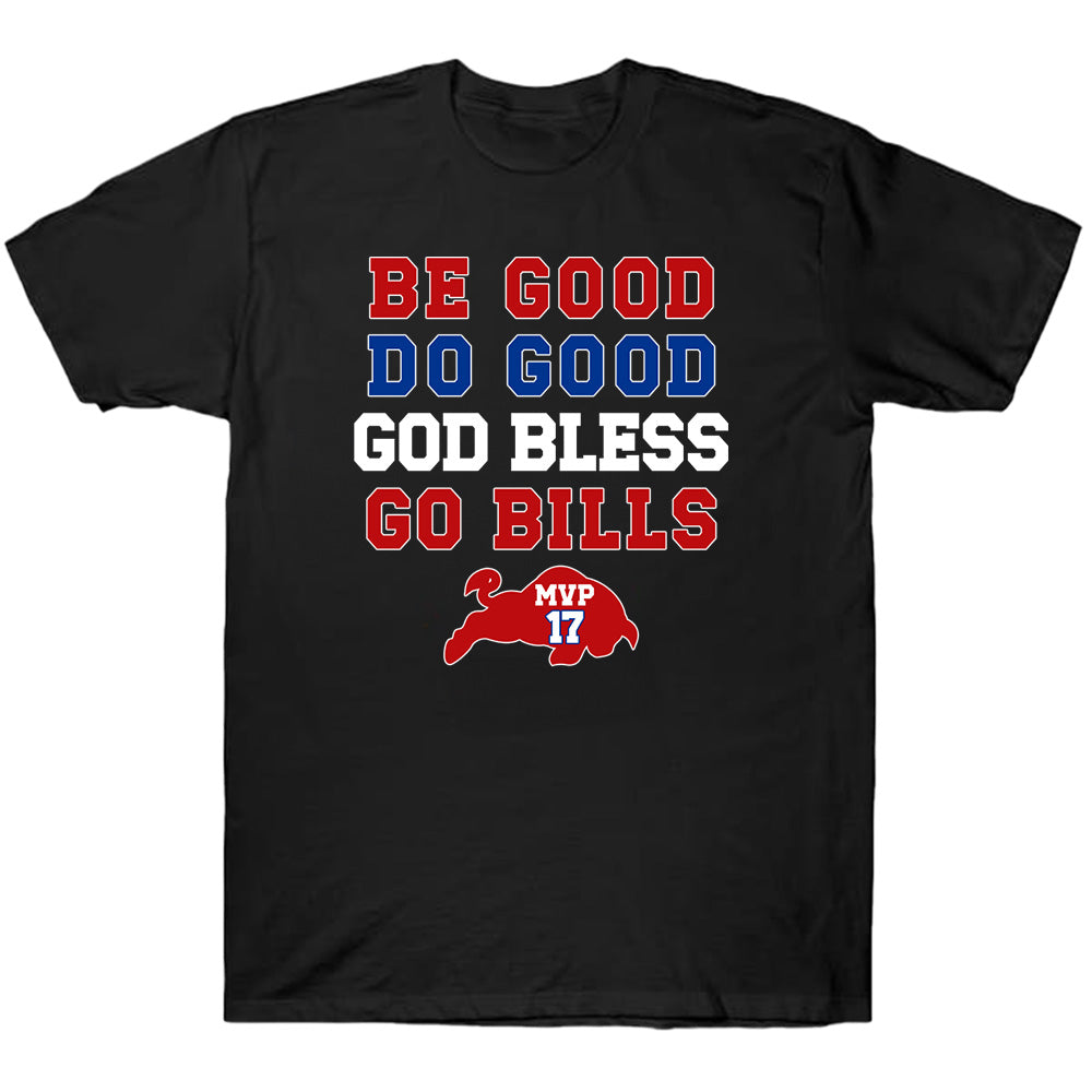 Be Good Do Good God Bless Go Bills - American Buffalo Football T-Shirts, Hoodies & More