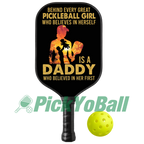 Personalized "Behind A Great Pickleball Player Is A Pickleball Dad Who Believes In Her" Pickleball Paddle, Gift For Husband, Dad, Him