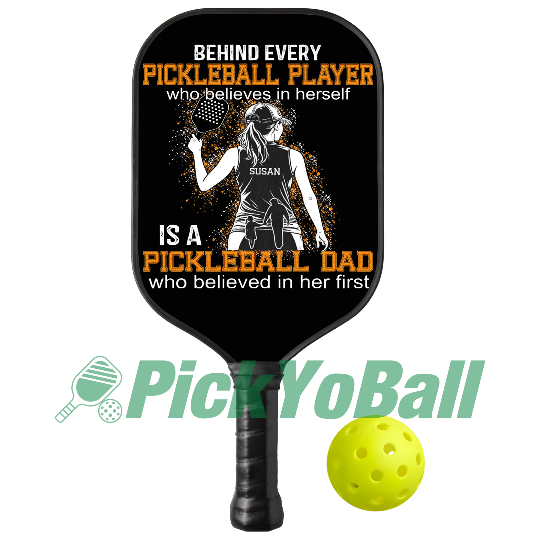 Personalized "Behind A Pickleball Player Is A Pickleball Dad Who Believes In Her" Pickleball Paddle, Gift For Husband, Dad, Him
