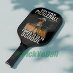 Personalized Girl "Born To Play Pickleball, Forced To Go To School" Pickleball Paddle