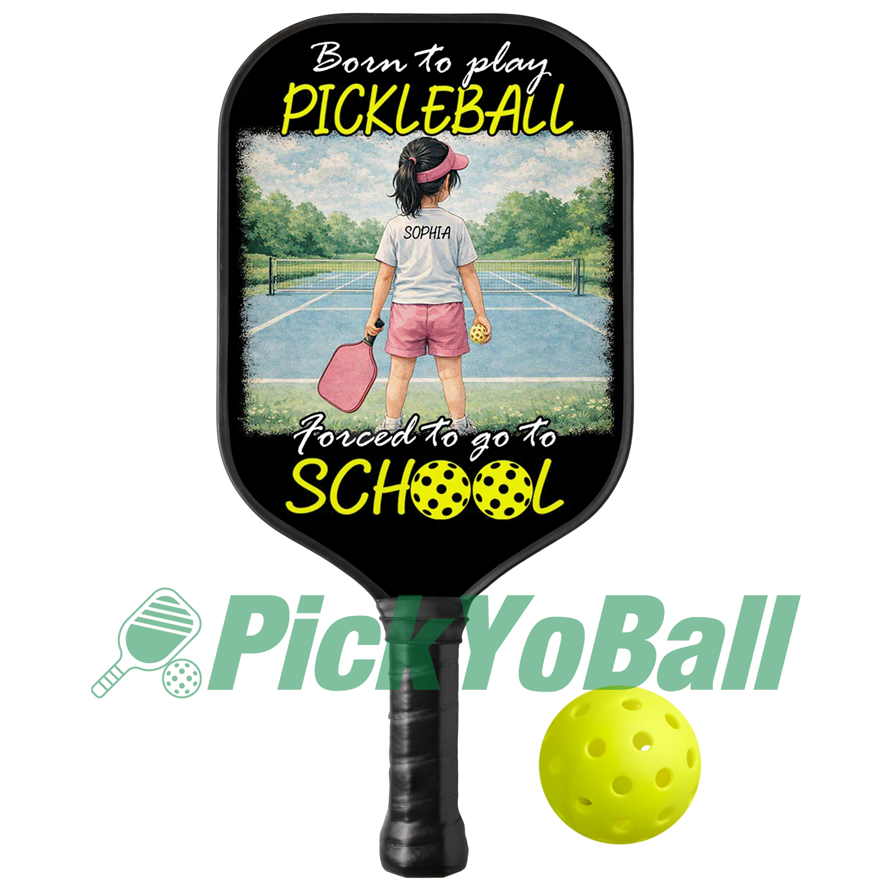Personalized Girl "Born To Play Pickleball Forced To go To School" Junior Pickleball Paddle