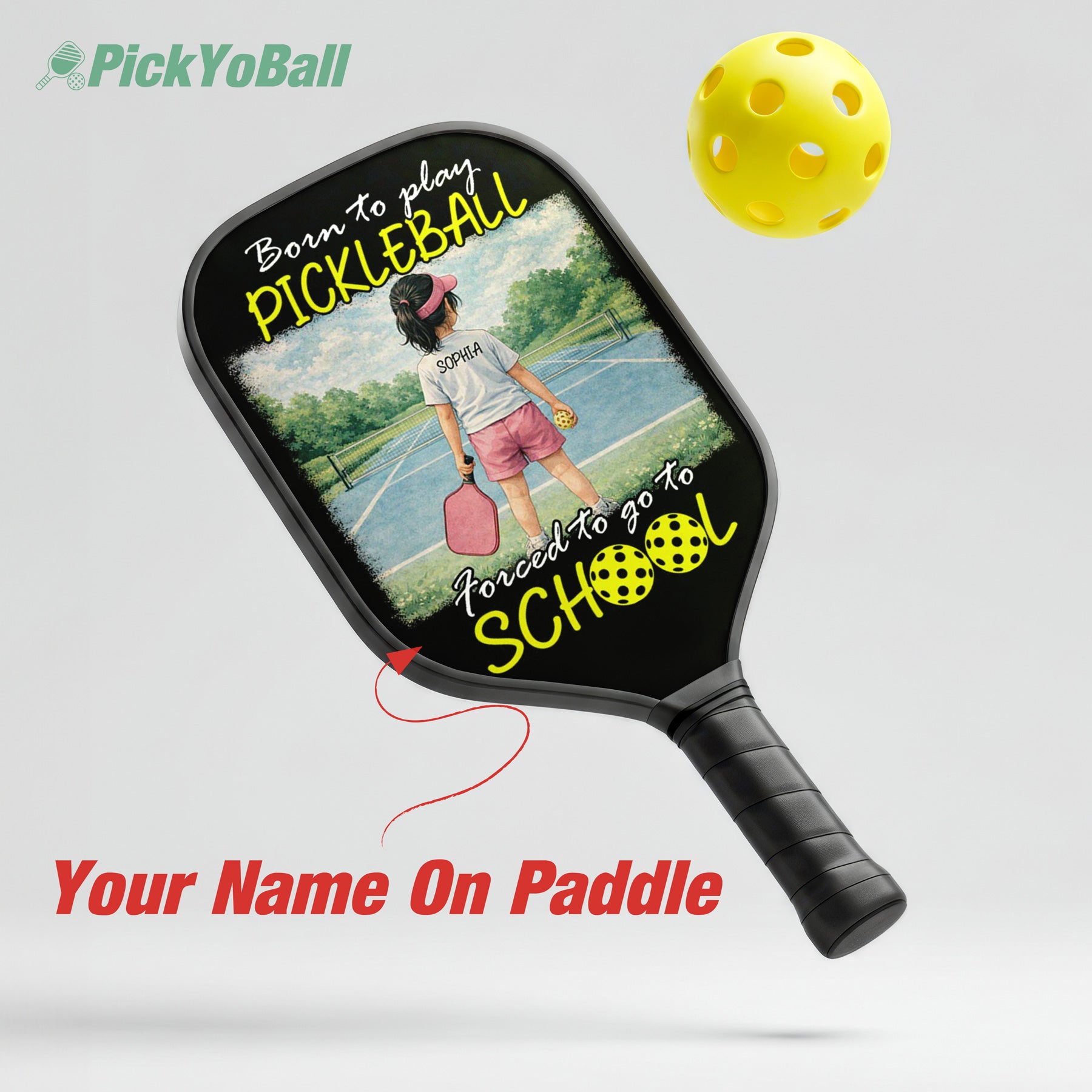 Personalized Baby Girl "Born To Play Pickleball, Forced To Go To School" Pickleball Paddle