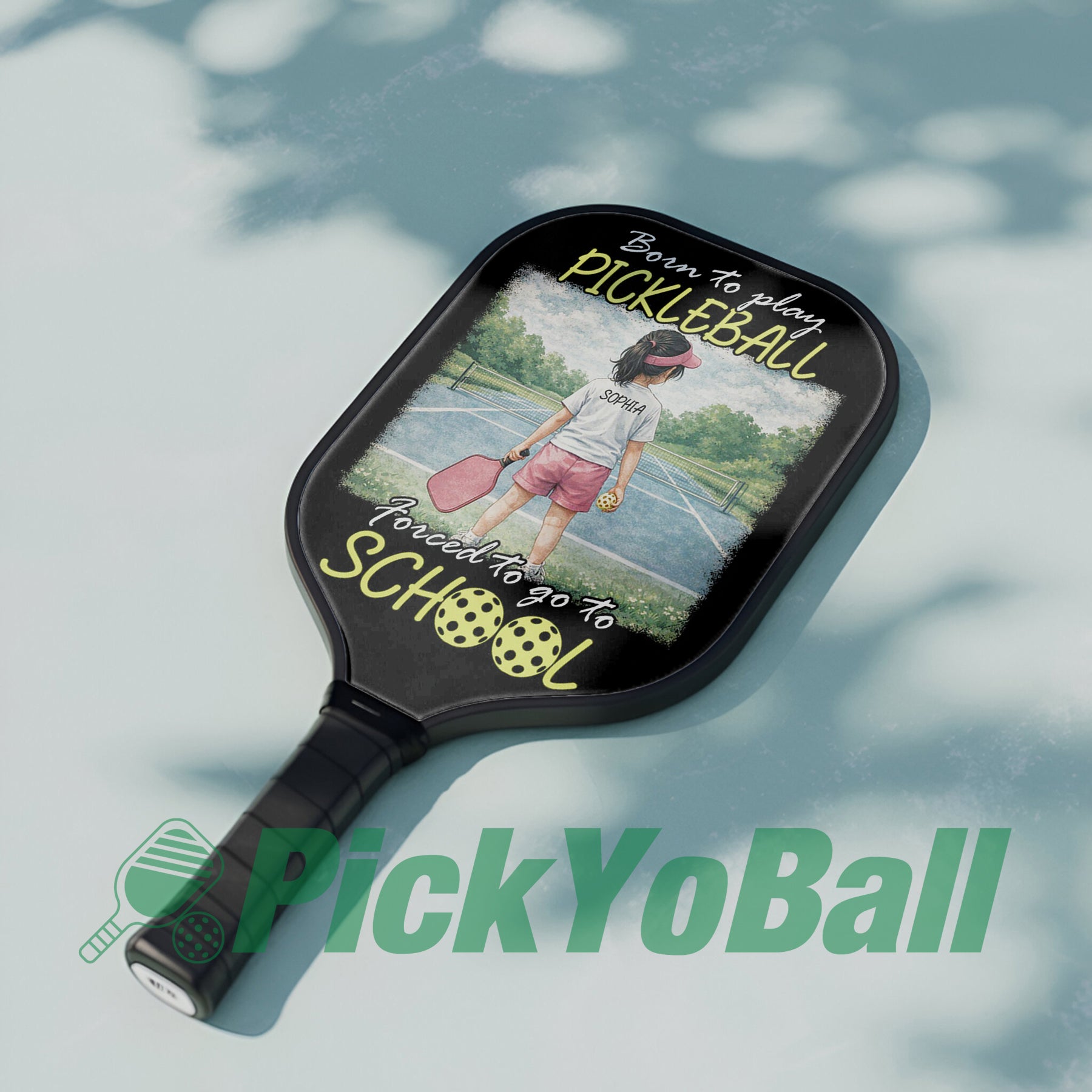 Personalized Baby Girl "Born To Play Pickleball, Forced To Go To School" Pickleball Paddle