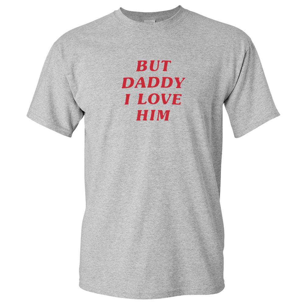 But Daddy, I Love Him - TV Show, Trending, Funny & Lifestyle T-Shirts, Hoodies & More 2