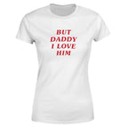 But Daddy, I Love Him - TV Show, Trending, Funny & Lifestyle T-Shirts, Hoodies & More 2