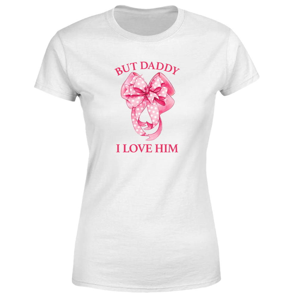 But Daddy, I Love Him 5 - TV Show, Trending, Funny & Lifestyle T-Shirts, Hoodies & More