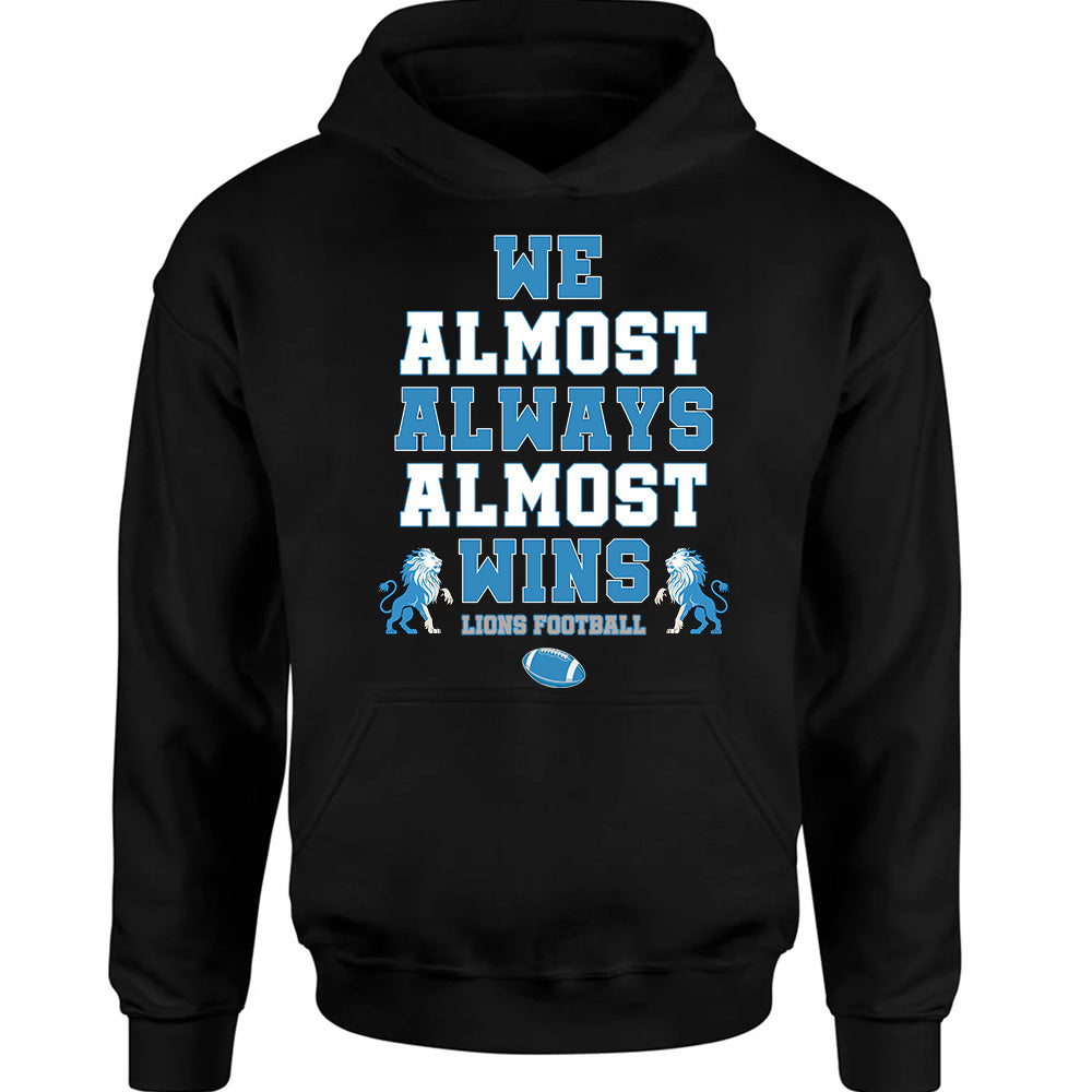 We Almost Always Almost Wins Detroit Lions - American Football T-Shirts, Hoodies & More