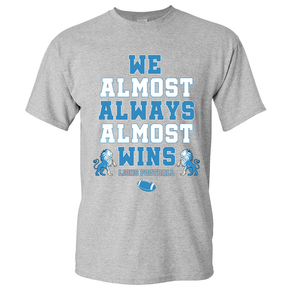 We Almost Always Almost Wins Detroit Lions - American Football T-Shirts, Hoodies & More