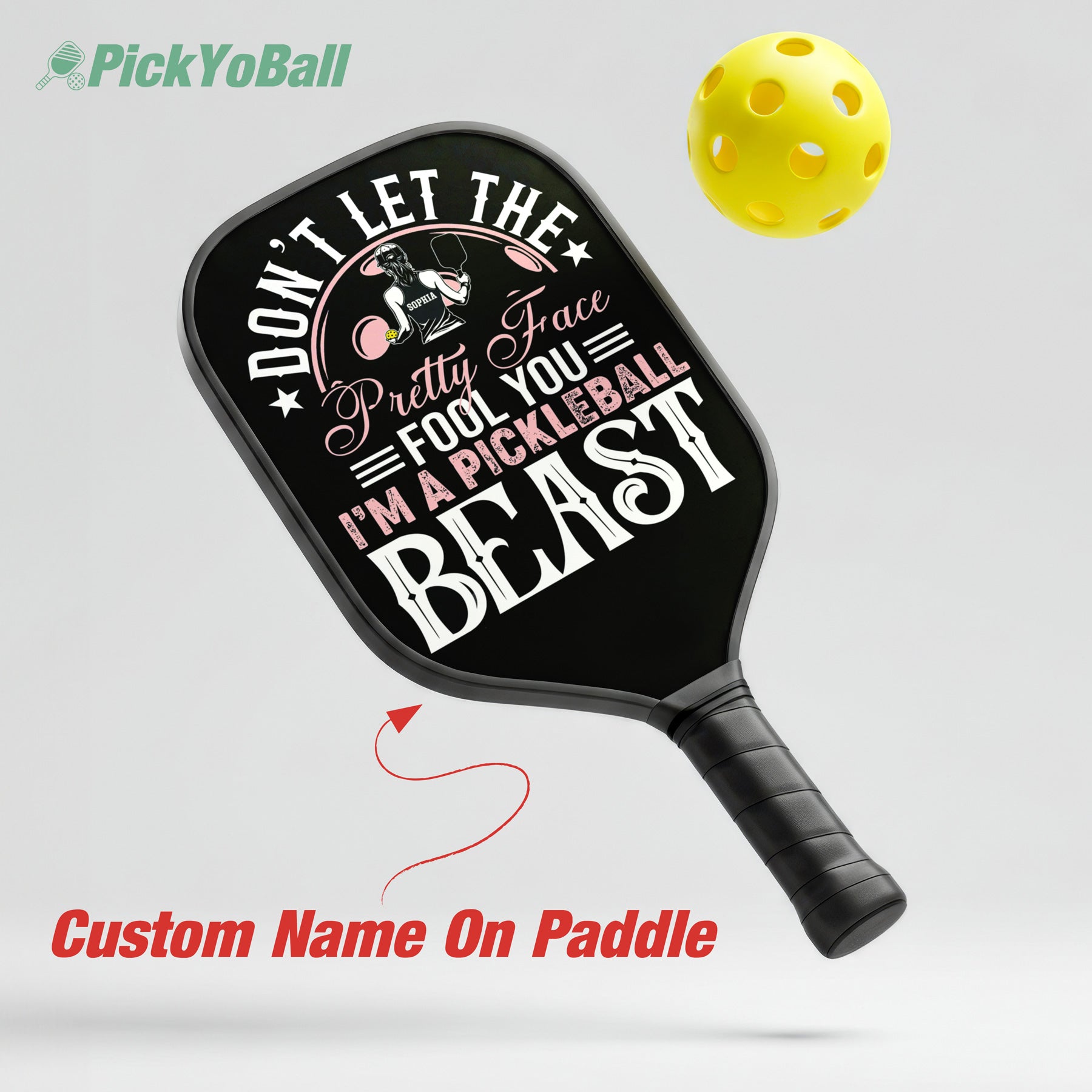 "Don't Let The Pretty Face Fool You, I'm a Pickleball Beast" Personalized Pickleball Paddle For Her
