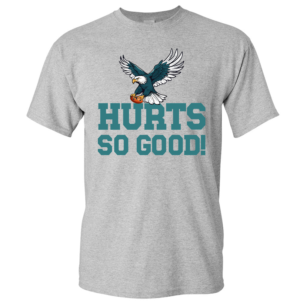 Hurts So Good Eagles Tees - American Football T-Shirts, Hoodies & More