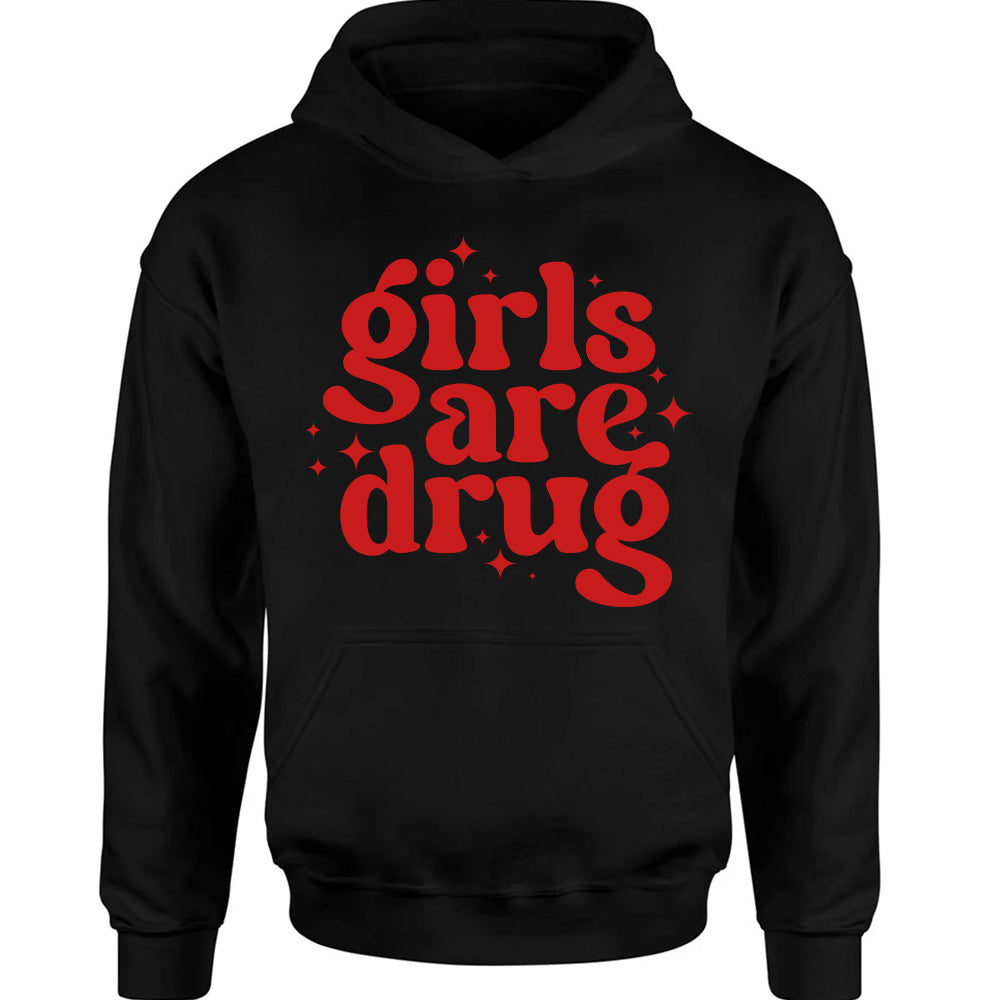 Girls Are Drug - TV Show, Trending, Funny & Lifestyle T-Shirts, Hoodies & More