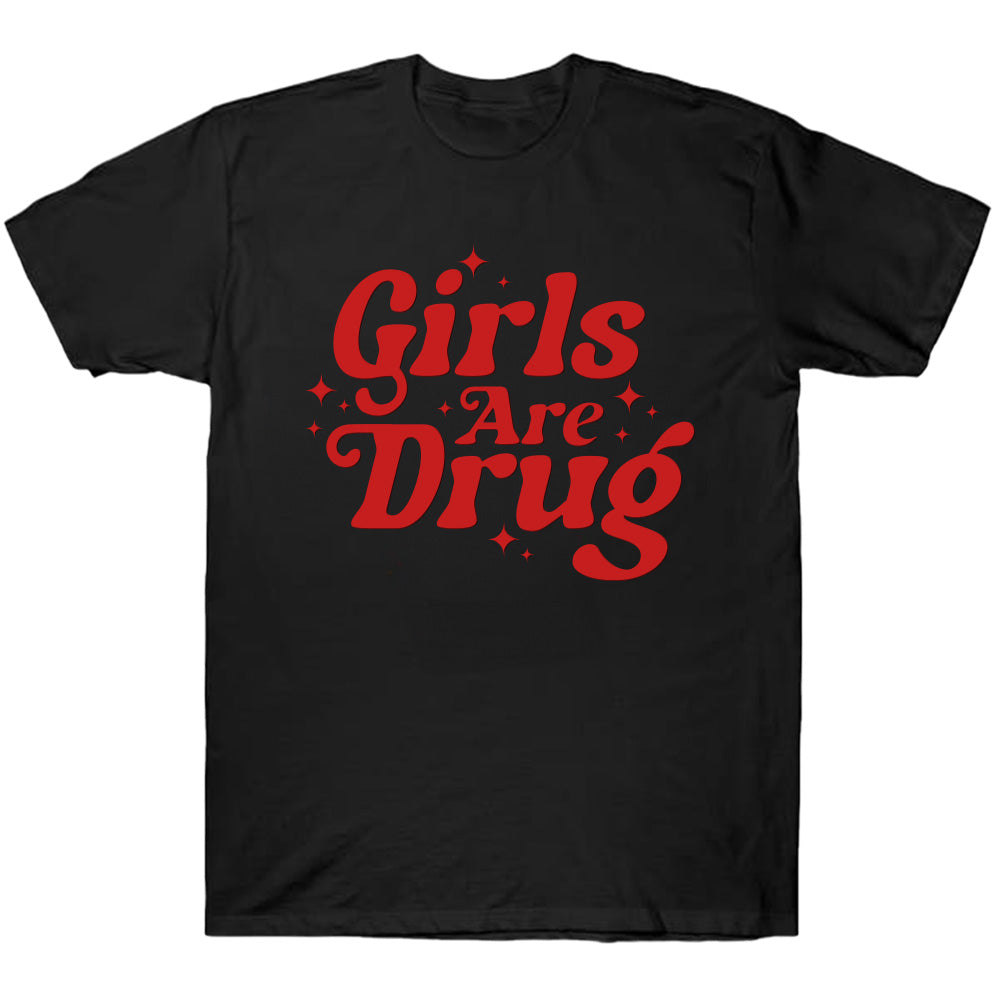 Girls Are Drug Bling - TV Show, Trending, Funny & Lifestyle T-Shirts, Hoodies & More