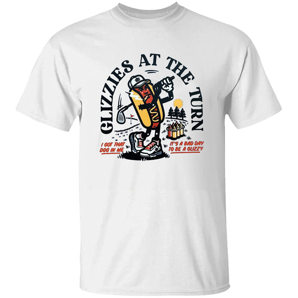 Glizzies At The Turn - TV Show, Trending, Funny & Lifestyle T-Shirts, Hoodies & More