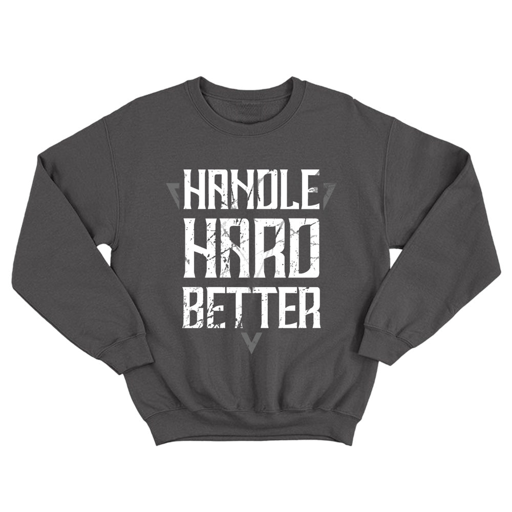 Handle Hard Better - Basketball T-Shirts, Hoodies & More