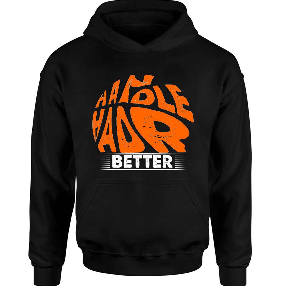 Handle Hard Better - Circle- Basketball T-Shirts, Hoodies & More