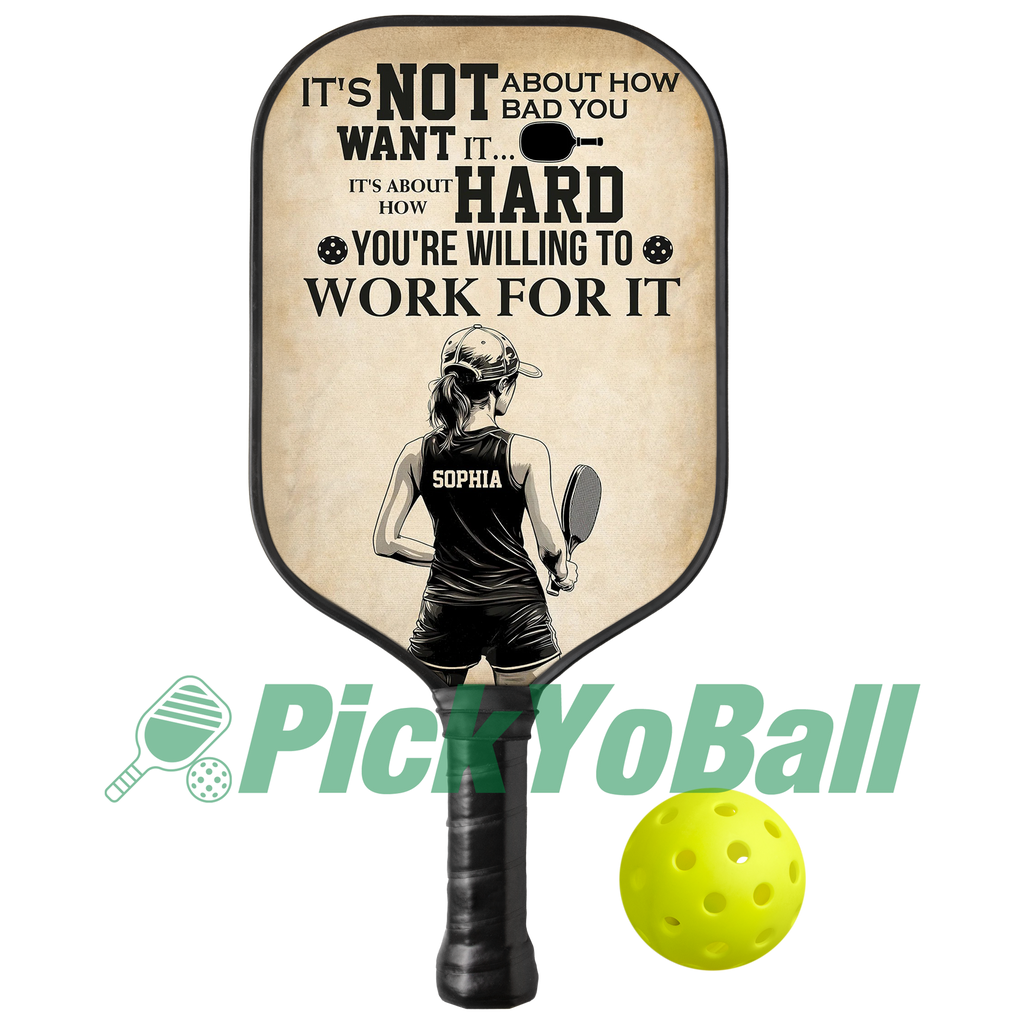 Personalized "Pickleball Player Is About How Hard You're Willing To Work For It" Pickleball Paddle
