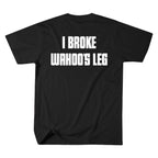 I Broke Wahoo's Leg - TV Show, Trending, Funny & Lifestyle T-Shirts, Hoodies & More