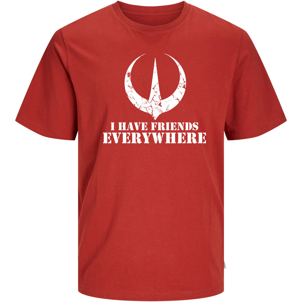 I Have Friends Everywhere Tees - TV Show, Trending, Funny & Lifestyle T-Shirts, Hoodies & More