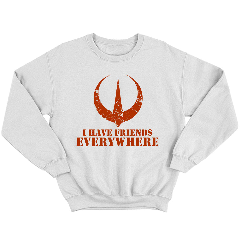 I Have Friends Everywhere Tees - TV Show, Trending, Funny & Lifestyle T-Shirts, Hoodies & More