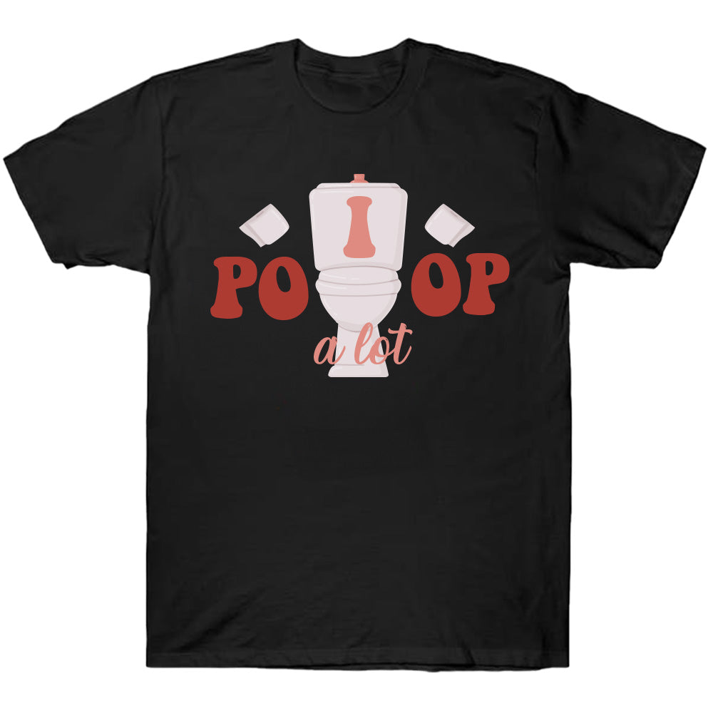 I Poop A Lot - TV Show, Trending, Funny & Lifestyle T-Shirts, Hoodies & More