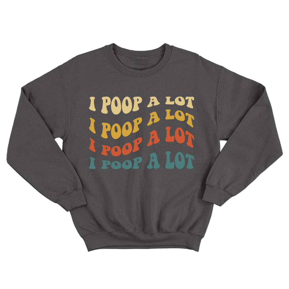 I Poop A Lot Shirt - TV Show, Trending, Funny & Lifestyle T-Shirts, Hoodies & More