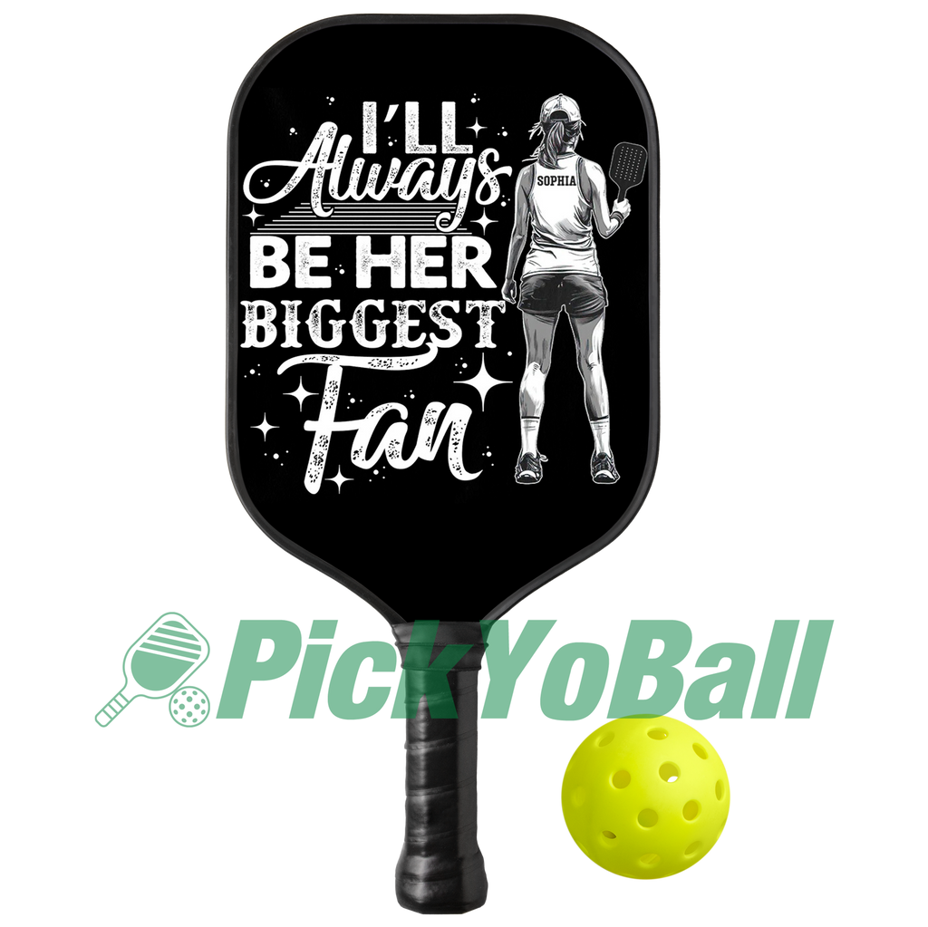 Personalized "I'll Always Be Her Biggest Fan" Pickleball Paddle with Custom Name For Daughter, Mom, Grandma or Girlfriend