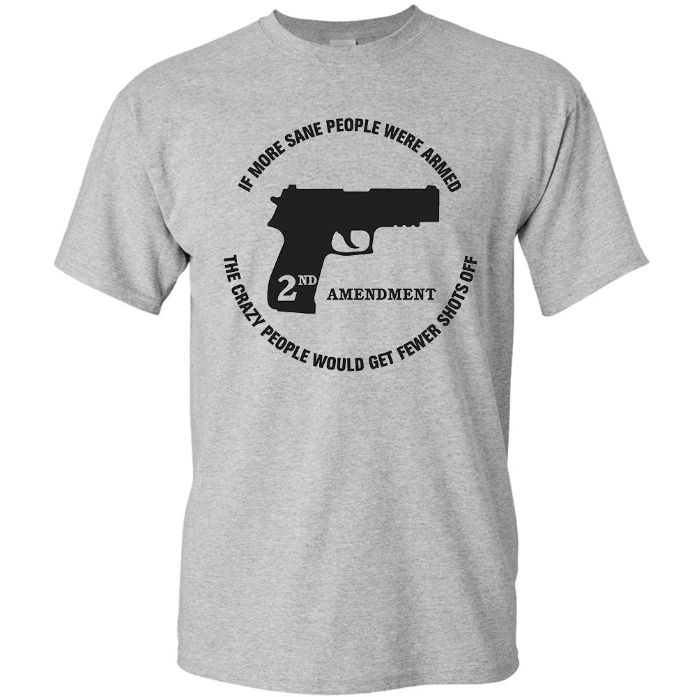 If More Sane People Were Armed Quote Shirt - Patriotic, 2nd Amendment T-Shirts, Hoodies, Sweatshirt & More
