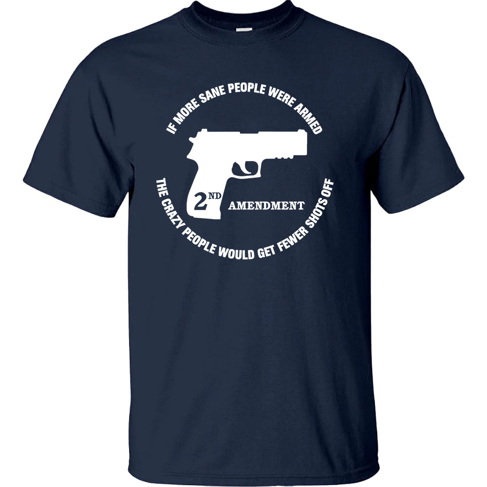 If More Sane People Were Armed Quote Shirt - Patriotic, 2nd Amendment T-Shirts, Hoodies, Sweatshirt & More