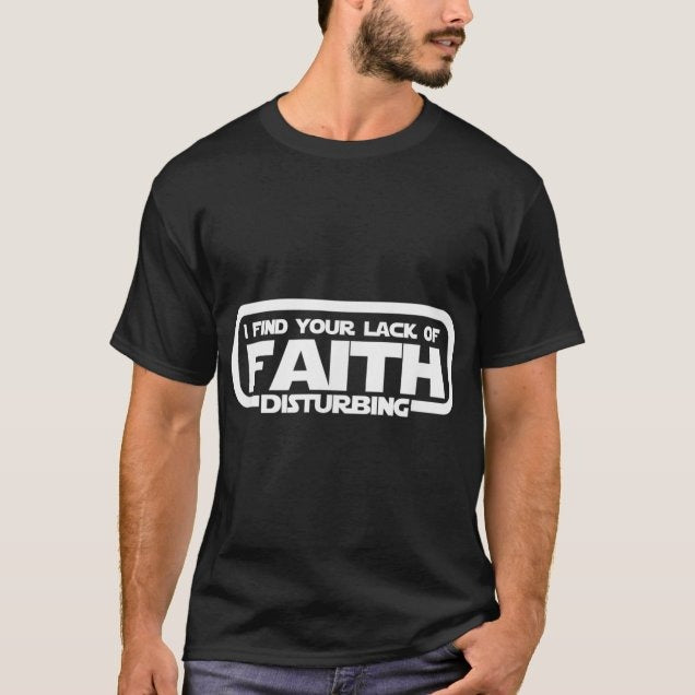 I Find Your Lack Of Faith Disturbing Shirt - Patriotic, 2nd Amendment T-Shirts, Hoodies, Sweatshirt
